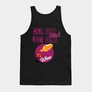 Calm down drink wine Tank Top